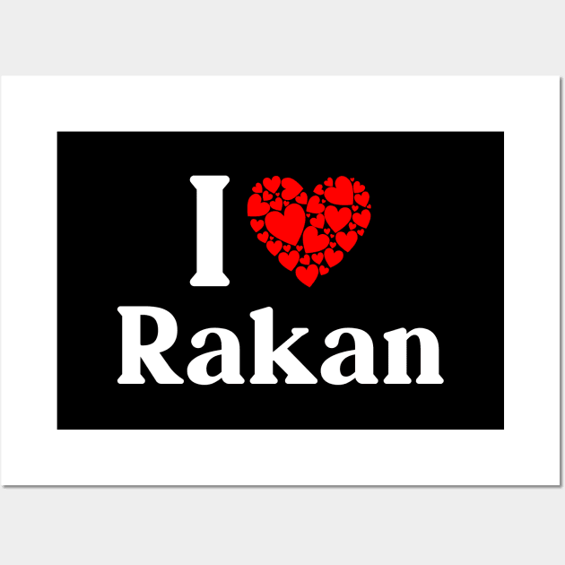 Rakan Heart - I Love Rakan Wall Art by Red Dirt